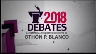 Debate para presidente Municipal de Othón P Blanco JUNIO182018 [upl. by Derwin38]