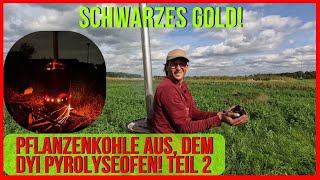 Pflanzenkohle aus dem DIY Pyrolyseofen Herausforderungen und Lösungen Teil 2 [upl. by Nakada]