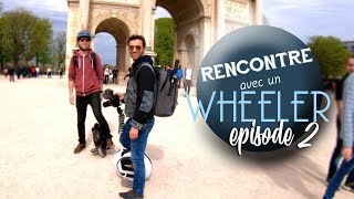 Rencontre avec un wheeler ep2 quotBonheur Sur Seinequot [upl. by Iztim59]