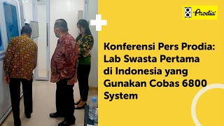 Konferensi Pers Prodia Lab Swasta Pertama di Indonesia yang Gunakan Cobas 6800 System [upl. by Fishback430]