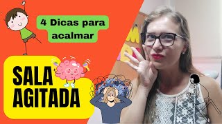 4 dicas para acalmar sala agitada e indisciplinada tenha o domínio de sala [upl. by Hedberg]