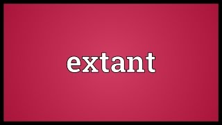 Extant Meaning [upl. by Azilem461]