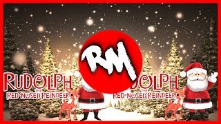 quotRUDOLPH THE REDNOSED REINDEERquot Trap Remix Remix Maniacs [upl. by Kopp]