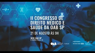 II CONGRESSO DE DIREITO MÉDICO E DA SAÚDE DA OAB SP [upl. by Anilasor]