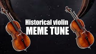 Historical violin meme tune [upl. by Ardnola]