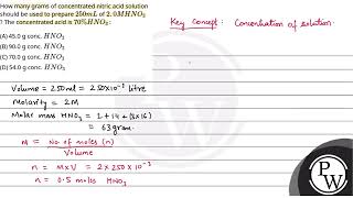 How many grams of concentrated nitric acid solution should be used to prepare \250 mL\ of20MH [upl. by Pallas263]