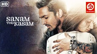 SANAM TERI KASAM Full Movie HD  Superhit Hindi Romantic Movie  Harshvardhan Rane amp Mawra Hocane [upl. by Shlomo]