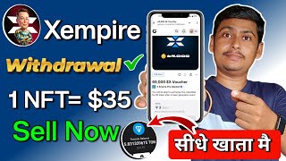 Xempire NFT Sell Process  xempire NFT Claim  xempire airdrop withdrawal process  xempire withdraw [upl. by Nytnerb]