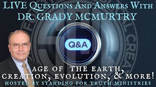 Age of the Earth Creation and Evolution  Dr Grady McMurtry  Questions and Answers [upl. by Jaquith]