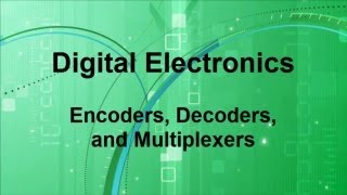 Digital Electronics  Encoders  Decoders  Multiplexors [upl. by Anaeco830]