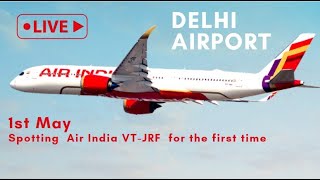 🔴LIVE Delhi Airport  Welcoming Air India New A350 VTJRF  1st May  Delhi Airport Plane Spotting [upl. by Helse]