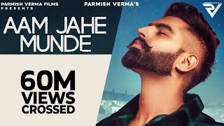 Aam Jahe Munde  Parmish Verma  feat Pardhaan  Desi Crew  Music By Adi [upl. by Hgielek427]