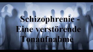 Schizophrenie  Eine verstörende Tonaufnahme  Kronologie [upl. by Furr]