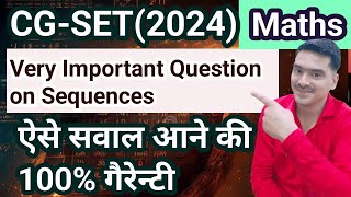 CGSETMATHS2024IMPORTANT QUESTION ON SEQUENCE [upl. by Florette440]