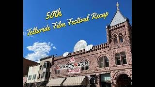 AwardsWatch Podcast 200 50th Telluride Film Festival Recap [upl. by Gerri78]