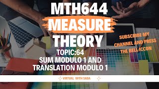 MTH644 Measure theory topic 64 SUM MODULO 1 AND TRANSLATION MODULO 1 finale term short lecture [upl. by Oicnerual626]