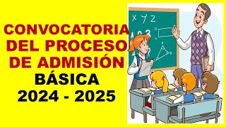 Soy Docente CONVOCATORIA DEL PROCESO DE ADMISIÓN BÁSICA 2024  2025 [upl. by Chryste]