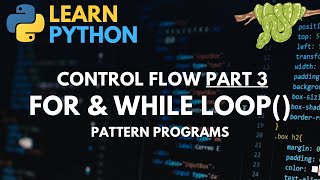 pythontutorial  L18 Flow Control Part 3  FOR amp WHILE LOOP  PATTERN Programs [upl. by Seldon]