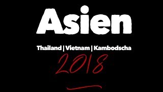 Asien 2018  Thailand Vietnam amp Kambodscha  Backpackers [upl. by Root]