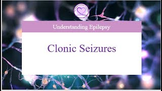 Clonic Seizures Heres what you need to know [upl. by Ramey]