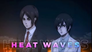 「Heat Waves」Eren X Mikasa Edit「AMVEDIT [upl. by Aenat]