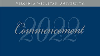 Virginia Wesleyan University Commencement Ceremony May 2022 [upl. by Sandro]