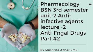 Pharmacology BSN 3rd semester Unit2 drugs used to treat infections lecture2 Antifungal drugs 2 [upl. by Anrim]