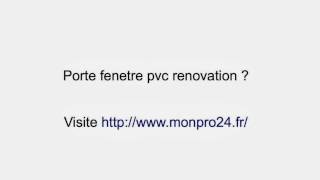 Porte fenetre pvc renovation  httpwwwmonpro24fr [upl. by Carolus]