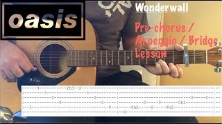 Oasis  Wonderwall Prechorusarpeggiobridge Guitar Lesson  tabs [upl. by Eeneg]