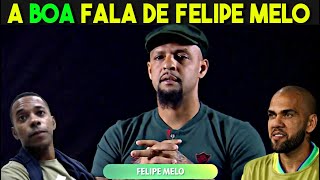 🗣️ MANDOU BEM FELIPE MELO ABRE O VERBO SOBRE A SITUAÇÃO DE DANIEL ALVES E ROBINHO [upl. by Elik]