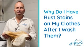 Why Do I Have Rust Stains on My Clothes After I Wash Them  Angel Water Inc [upl. by Bbor]