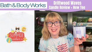 Bath amp Body Works Driftwood Waves Candle Review  New Tee [upl. by Aek425]