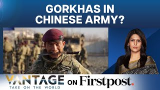 China Eyeing India’s Famed Gorkha Regiments  Vantage with Palki Sharma [upl. by Harrington]