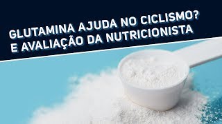 Glutamina ajuda no ciclismo E avaliação da nutricionista  Revista Ride Bike [upl. by Rossner]