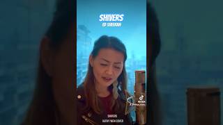 Shivers  Ed Sheeran  Cover by Kathy Wen [upl. by Liba]