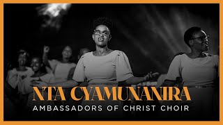 NTA CYAMUNANIRA  Ambassadors of Christ Choir 2024 [upl. by Erdnaek955]