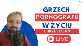 Grzech pornografii w życiu chrześcijan [upl. by Rexferd]