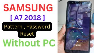 Samsung A7 2018 SMA750 Hard Reset Without PC 🖥  Samsung A7 2018 Pattern Password Reset [upl. by Namyw]