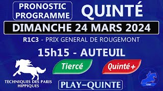 PRONOSTIC ET FAVORIS QUINTÉ DU DIMANCHE 24 MARS 2024  Quinté du Jour  AUTEUIL [upl. by Ymerrej]