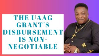 The UAAG Grants Disbursement is NonNegotiable funding uaag disbursement [upl. by Suiravaj]