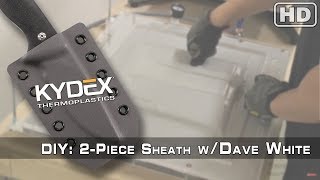 DIY KYDEX® Project  How to make a 2Piece Sheath Feat Dave White [upl. by Had]