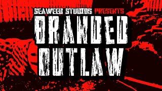 Branded Outlaw [upl. by Andrews]