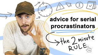 Advice for Serial Procrastinators The 2 Minute Rule [upl. by Anele]