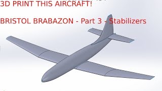 Full Walkthrough Design and 3D Print Bristol Brabazon  Stabilizers Part 3 [upl. by Faxon]