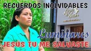 MINISTERIO LUMINARES ESPECIAL DE RECUERDOS INOLVIDABLES  06 JESÚS TU ME SALVASTE [upl. by Laband]