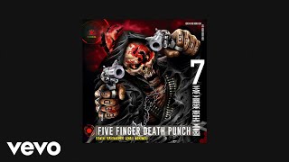 Five Finger Death Punch  Fire In The Hole AUDIO [upl. by Ardnola879]