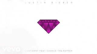 Justin Bieber  Confident ft Chance The Rapper Official Audio [upl. by Auqinehs]