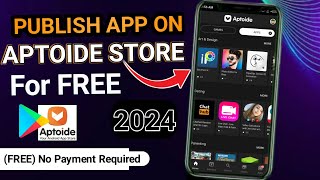 How To Publish Android App On Aptoide Store For Free  Google play store similar [upl. by Kilah]