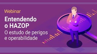 Webinar  Entendendo o HAZOP – o estudo de perigos e operabilidade [upl. by Ycniuqal]