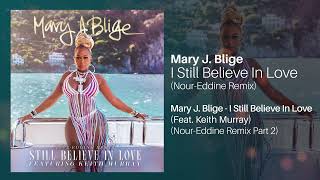 Mary J Blige  I Still Believe In Love Feat Keith Murray NourEddine Remix Pt 2 [upl. by Debor]